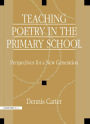 Teaching Poetry in the Primary School: Perspectives for a New Generation