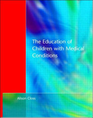 Title: Education of Children with Medical Conditions, Author: Alison Closs