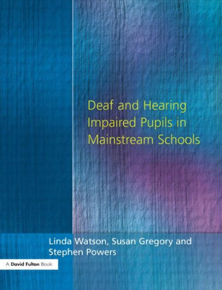 Deaf and Hearing Impaired Pupils in Mainstream Schools / Edition 1