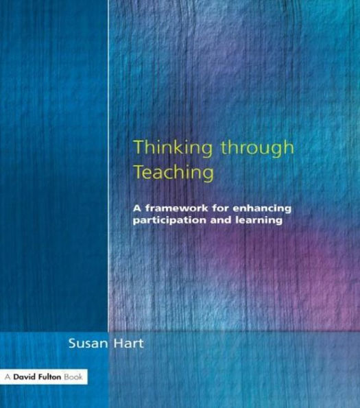 Thinking Through Teaching: A Framework for Enhancing Participation and Learning