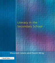 Title: Literacy in the Secondary School / Edition 1, Author: Maureen Lewis