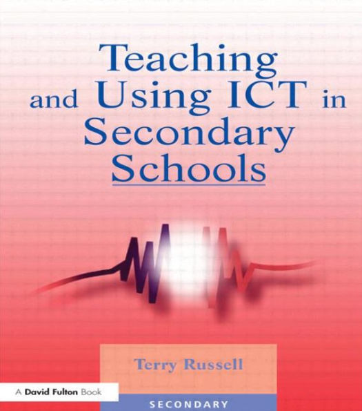 Teaching and Using ICT Secondary Schools