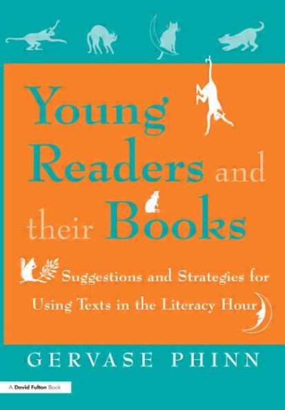 Young Readers and Their Books: Suggestions Strategies for Using Texts the Literacy Hour