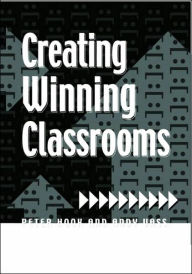 Title: Creating Winning Classrooms, Author: Peter Hook