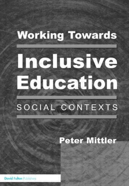 Working Towards Inclusive Education: Social Contexts