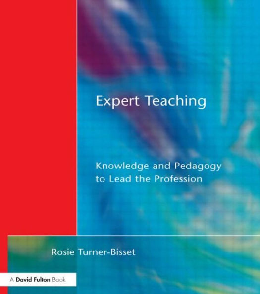 Expert Teaching: Knowledge and Pedagogy to Lead the Profession
