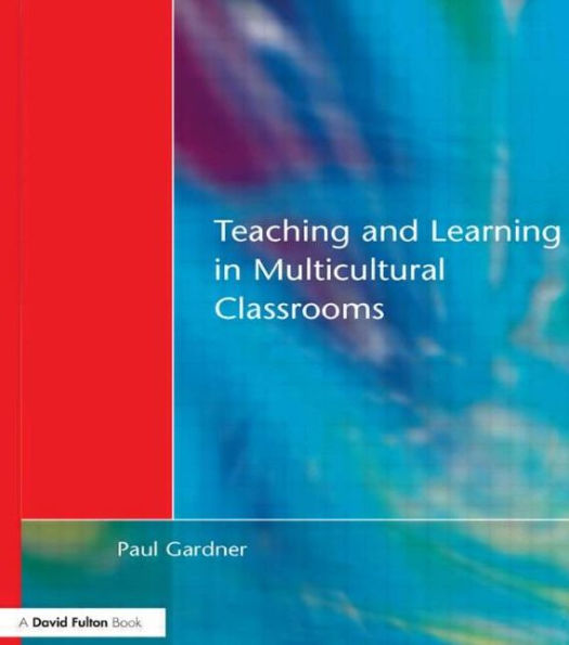 Teaching and Learning Multicultural Classrooms