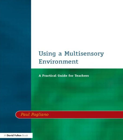 Using A Multisensory Environment: Practical Guide for Teachers