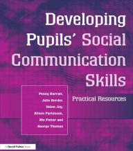 Title: Developing Pupils Social Communication Skills: Practical Resources, Author: Penny Barratt