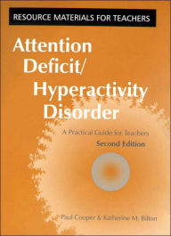 Title: Attention Deficit Hyperactivity Disorder: A Practical Guide for Teachers / Edition 2, Author: Paul Cooper