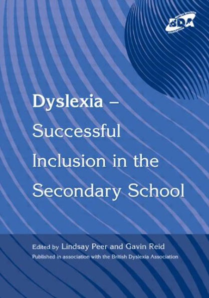 Dyslexia-Successful Inclusion the Secondary School