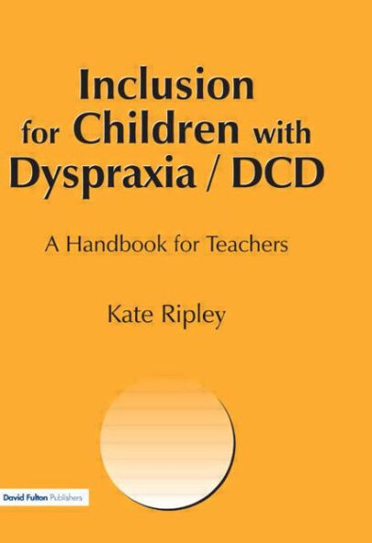 Inclusion for Children with Dyspraxia: A Handbook Teachers