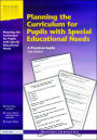 Planning the Curriculum for Pupils with Special Educational Needs: A Practical Guide / Edition 2