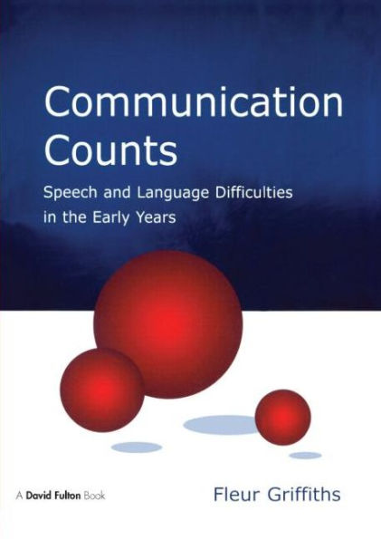 Communication Counts: Speech and Language Difficulties the Early Years