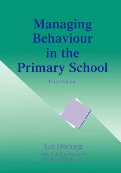 Managing Behaviour in the Primary School / Edition 1