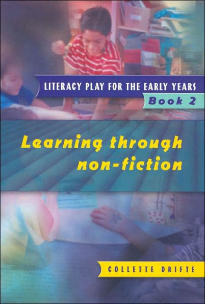 Literacy Play for the Early Years Book 2: Learning Through Non Fiction