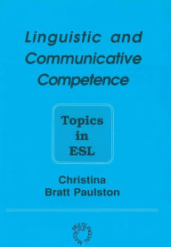 Title: Linguistic and Communicative Competence: Topics in ESL, Author: Christina Bratt Paulston