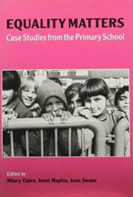 Title: Equality Matters: Case Studies from the Primary School, Author: Hilary Claire