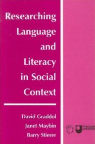 Title: Researching Language and Literacy in Social Context, Author: David Graddol