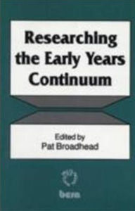 Title: Researching the Early Years Continuum, Author: Pat Broadhead