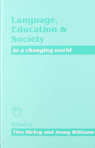 Title: Language, Education and Society in a Changing World, Author: Tina Hickey