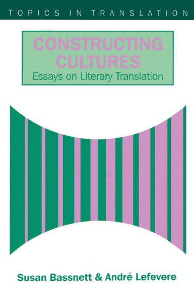Constructing Cultures: Essay on Literary Translation