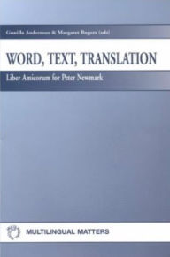 Title: Word, Text and Translation: Liber Amicorum for Peter Newmark, Author: Gunilla Anderman