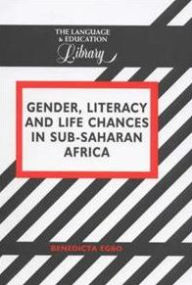 Title: Gender, Literacy and Life Chances in Sub-Saharan Africa, Author: Benedicta Egbo