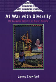 Title: At War With Diversity U.S. Language Pol, Author: James Crawford