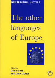 Title: The Other Languages of Europe: Demographic, Sociolinguistic and Educational Perspectives, Author: Guus Extra