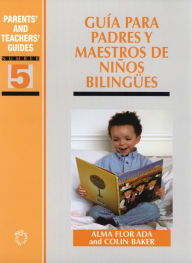 Title: Guia Para Padres y Maestros de Ninos Bilingues, Author: Alma Flor Ada