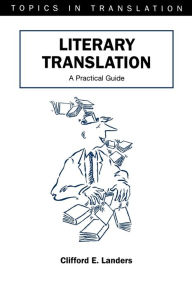 Title: Literary Translation: A Practical Guide, Author: Clifford E. Landers