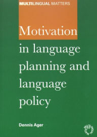 Title: Motivation in Language Planning and Language Policy, Author: Dennis E Ager