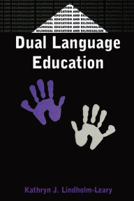 Title: Dual Language Education / Edition 1, Author: Kathryn J Lindholm-Leary