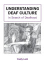 Understanding Deaf Culture: In Search of Deafhood