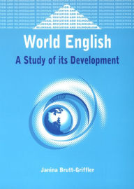 Title: World English: A Study of Its Development, Author: Janina Brutt-Griffler