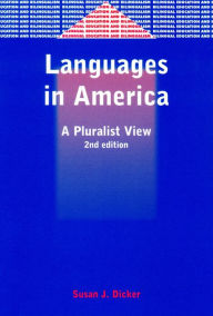 Title: Languages in America: A Pluralist View / Edition 2, Author: Susan J Dicker
