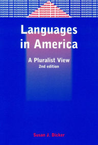 Title: Languages in America: A Pluralist View / Edition 2, Author: Susan J. Dicker