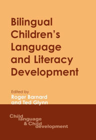Title: Bilingual Children's Language and Literacy Development: New Zealand Case Studies, Author: Roger Barnard