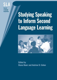 Title: Studying Speaking to Inform Second Language Learning / Edition 2, Author: Diana Boxer