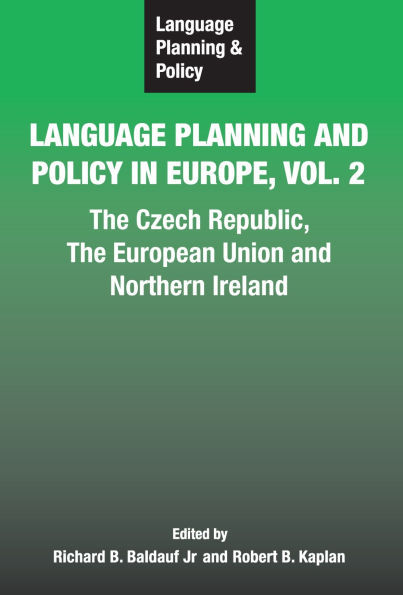 Language Planning and Policy in Europe Vol. 2: The Czech Republic, The European Union and Northern Ireland