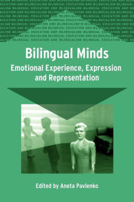 Title: Bilingual Minds: Emotional Experience, Expression and Representation, Author: Aneta Pavlenko