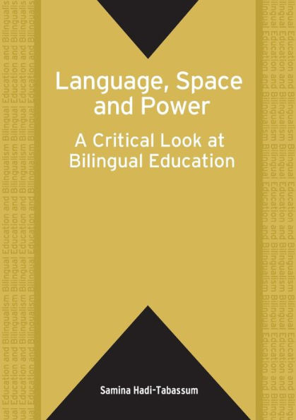Language, Space and Power: A Critical Look at Bilingual Education