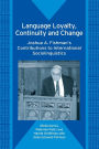 Language Loyalty, Continuity and Change: Joshua A. Fishman's Contributions to International Sociolinguistics