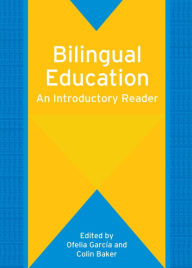 Title: Bilingual Education: An Introductory Reader / Edition 1, Author: Ofelia García