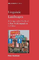 Title: Linguistic Landscapes: A Comparative Study of Urban Multilingualism in Tokyo, Author: Peter Backhaus