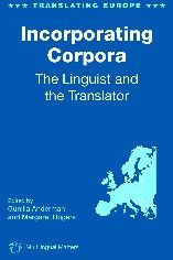 Title: Incorporating Corpora: The Linguist and the Translator, Author: Gunilla Anderman