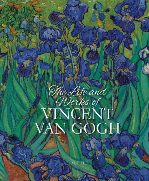 The Life & Works of Vincent van Gogh