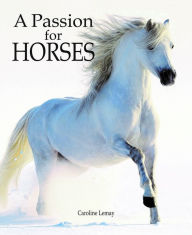 Title: A Passion for Horses, Author: Caroline Lemay