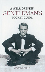 Title: A Well-Dressed Gentleman's Pocket Guide, Author: Oscar Lenius